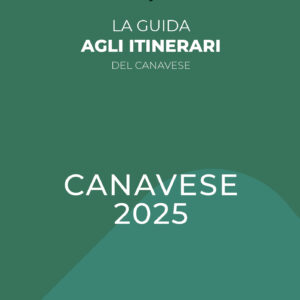 Canavese 2025 – Guida agli Itinerari del Canavese